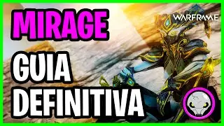 WARFRAME | MIRAGE GUÍA DEFINITIVA | parte 1: 