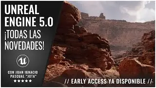 ¡Ya está disponible UNREAL ENGINE 5 (Early Access)! Te contamos todas sus novedades.