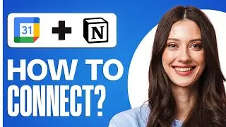 How to Import Google Calendar Into Notion (2025) | Quick & Easy Tutorial