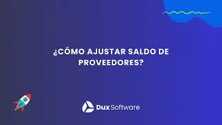 ¿Cómo ajustar saldo de Proveedores?