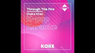 Through The Fire : Originally Performed By Chaka Khan Karaoke Verison