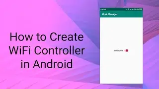 How to Create WiFi Controller in Android