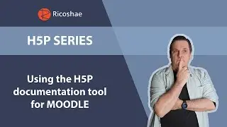 H5P Series - 7. How to use the DOCUMENTATION TOOL in H5P for the MOODLE 4.0 LMS