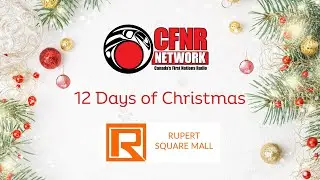 Thank you Rupert Square Mall!  CFNR's The 12 Days Christmas are here!
