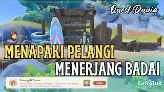 Menapaki Pelangi, Menerjang Badai | Quest Dunia Natlan | Quest Dunia & Puzzles【Genshin Impact 5.0】