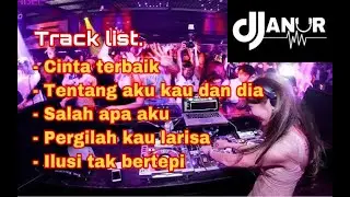 funkot - mixtape cinta terbaik vs tentang aku kau dan dia [dj janur on the mix]