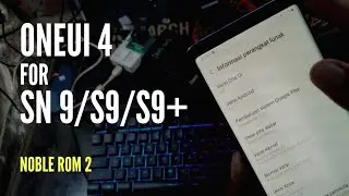 NOBLE ROM 2 OneUI 4 NOTE 9 S9 S9+ android 12 in 2022