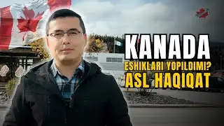 Kelish qiyinlashdimi Kanadaga? 🇨🇦 Eshiklar yopildimi? Asl haqiqat.