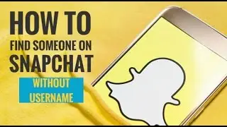How to Find Someone on Snapchat Without Username