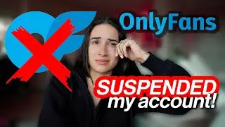 OnlyFans SUSPENDED My Account...