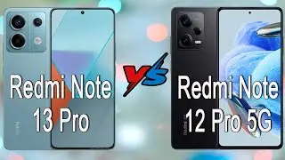 Xiaomi Redmi Note 13 Pro VS Xiaomi Redmi Note 12 Pro 5G | AnTuTu, Geekbench,...