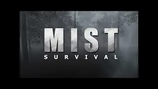 ПРОДОЛЖЕНИЯ НИ БУДИТ➢MIST SURVIVAL