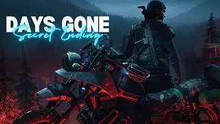 HOW TO TRIGGER SECRET ENDING OF DAYS GONE