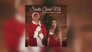 Zoom.Like - Santa Save Me (feat. Clarees)