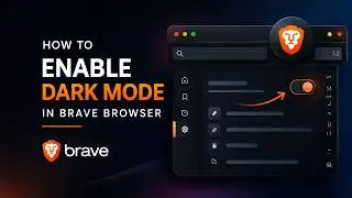 How to Enable Dark Mode in Brave Browser (Step by Step)