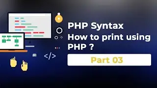 #3 PHP Syntax | Syntax overview of PHP | How to print srting using PHP