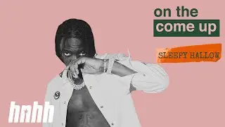 Sleepy Hallow Talks Kendrick Lamar & J. Cole Appreciation, Sheff G, Drill | HNHH's On the Come Up
