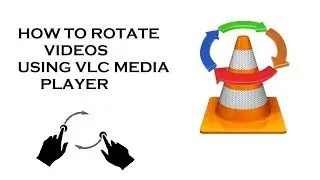 How to ROTATE and SAVE videos using VLC media player | 2017