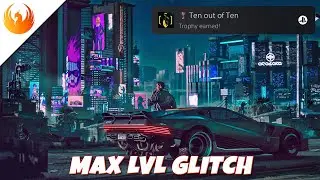 Cyberpunk 2077 | Ten Out Of Ten Trophy (Easy Glitch)