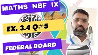 Maths FBISE Class ix NBF Ex 3.4 Q 5 || NBF Maths ix Ex 3.4 Q 5 || Q 5 Ex 3.4 Maths NBF IX FBISE||