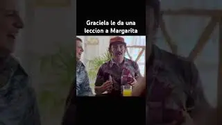 Graciela le da una leccion a Margarita 