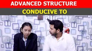 CONDUCIVE TO || ADVANCED STRUCTURE || 
