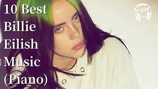 10 Best Billie Eilish Music (Piano)