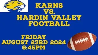 Karns vs Hardin Valley Academy Football Live Broadcast Friday August 23rd 2024 6:45pm