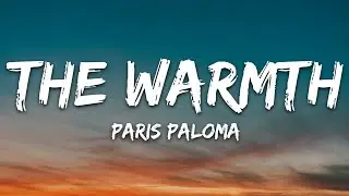 Paris Paloma - the warmth (Lyrics)
