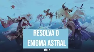 GENSHIN IMPACT - SOLUCIONE O ENIGMA ASTRAL PARTE 2