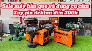 sale máy hàn que và dụng cụ cầm tay pin dekton đến300k#mayhanque #mayhangiare #mayhangiadinh #jacpro