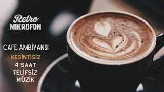 Cafe Ambiyansı (Kesintisiz 4 Saat Telifsiz Jazz Müzik)