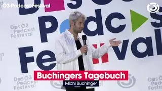 "Buchingers Tagebuch" (beim Ö3-Podcast-Festival)