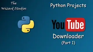 Python - YouTube Downloader (Part 1)