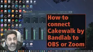 How to connect Cakewalk by Bandlab to OBS or Zoom