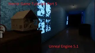 Horror Game Tutorials Part 5 - Unreal Engine 5.1