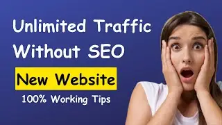 How To Get Unlimited Traffic Without Seo On New Website | Free Website Traffic