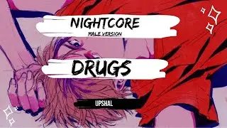 {Nightcore} Drugs (male version)+lyrics