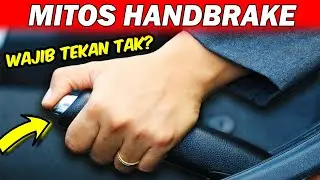 Upacara Tekan Butang Handbrake - Fakta Atau Mitos?