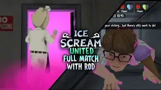 Ice Scream: United Full Match With Rod! 🤯