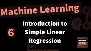 Machine Learning Tutorials - From Novice To Pro - #6 - Introduction to Simple Linear Regression