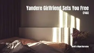 [F4A][TW] Yandere Girlfriend Sets You Free [Audio Roleplay]
