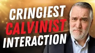 WARNING: This May Be The CRINGIEST Video You Watch About Calvinism