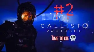 🔴LIVE - CALLISTO PROTOCOL - Time to die🙃 l PART 2