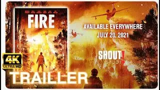 FIRE | OFFICIAL NEW TRAILLER 2021 JULLY 20 | SHOUT STUDIOS (full HD)