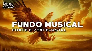 FUNDO MUSICAL PENTECOSTAL | Instrumental FORTE | Fundo de Pregação e Oração