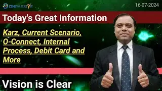 Today's Great Information🍎Karz, Current Scenario, O-Connect, Internal Process, Debit Card and More