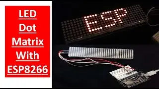 (Demo) MAX7219 LED Dot Matrix Display Interfacing with ESP8266 NodeMCU