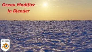 How to Create Ocean In Blender | Ocean Modifier