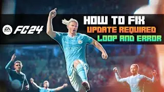 How To Fix Ea Fc 24 Update Required Loop, Fix Update Required Error, Fix Failure During Update
